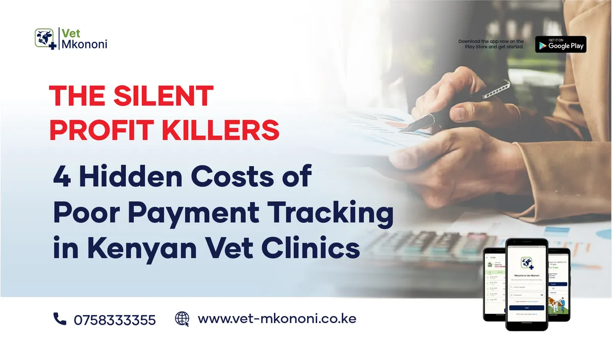 Cover image for The Silent Profit Killers: 4 Hidden Costs of Poor Payment Tracking in Kenyan Vet Clinics